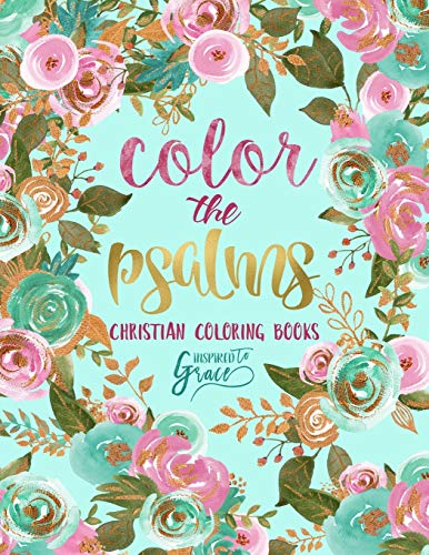 Color The Psalms: Inspired To Grace: Christian Coloring Books