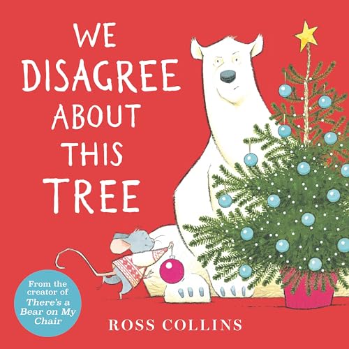 We Disagree About This Tree: A Christmas Story (Ross Collins