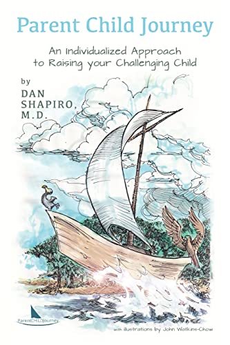 Parent Child Journey: An Individualized Approach to Raising your Challenging Child