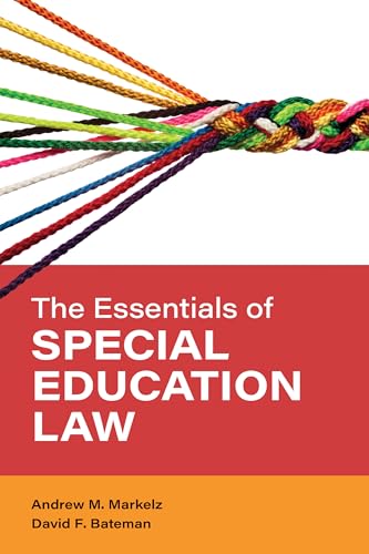 The Essentials of Special Education Law (Special Education Law, Policy, and Practice)