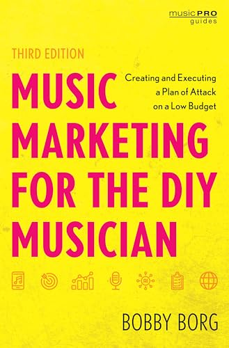 Music Marketing for the DIY Musician (Music Pro Guides)