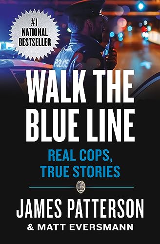 Walk the Blue Line: Real Cops, True Stories (Heroes Among Us, 3)