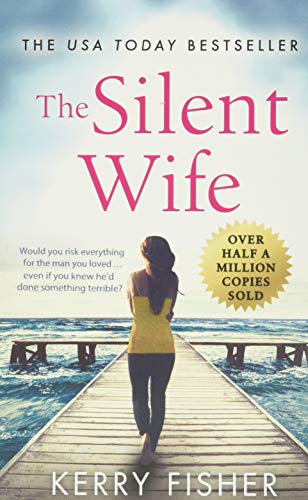 The Silent Wife: A gripping, emotional page-turner with a twist that will take your breath away