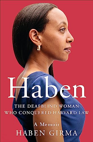 Haben: The Deafblind Woman Who Conquered Harvard Law