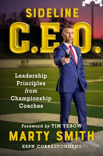 Sideline CEO: Leadership Principles from Championship Coaches