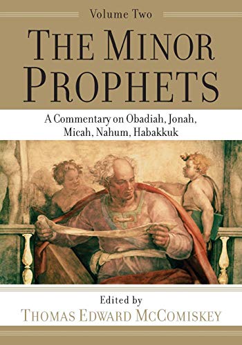 The Minor Prophets: A Commentary on Obadiah, Jonah, Micah, Nahum, Habakkuk