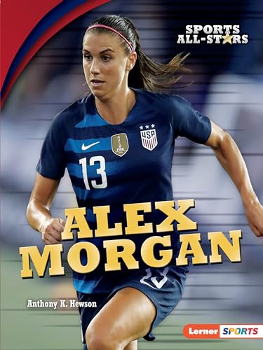 Alex Morgan (Sports All-Stars (Lerner ™ Sports))