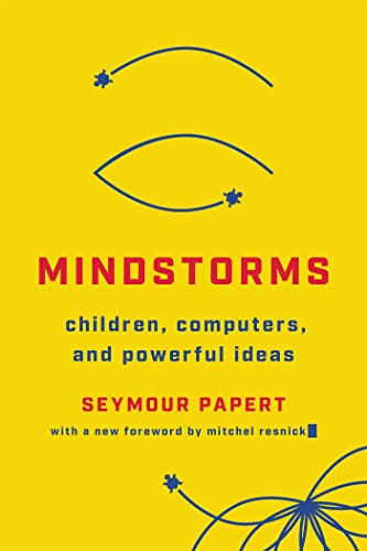 Mindstorms: Children, Computers, And Powerful Ideas