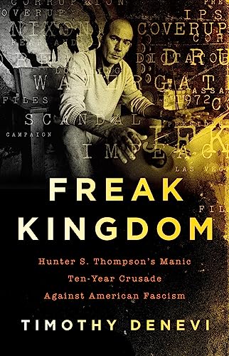 Freak Kingdom: Hunter S. Thompson