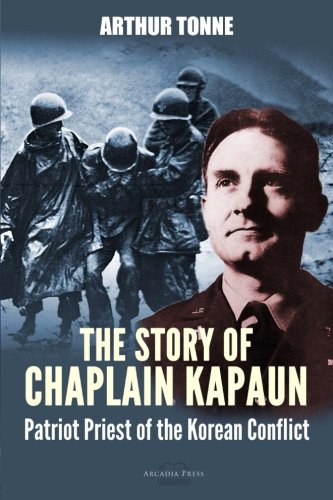 The Story of Chaplain Kapaun, Patriot Priest of the Korean Conflict