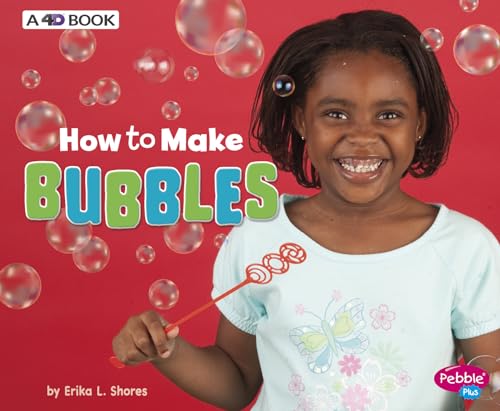 How to Make Bubbles: A 4D Book (Hands-On Science Fun) (Hands-On Science Fun: 4D Book)