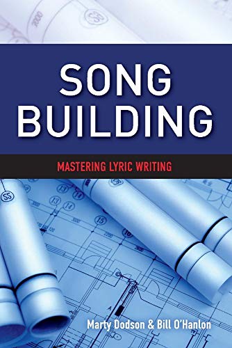 Song Building: Mastering Lyric Writing (1) (SongTown Songwriting Series)