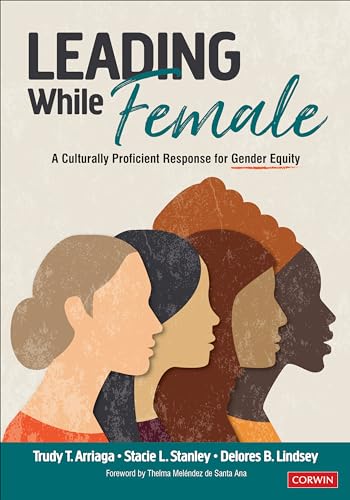 Leading While Female: A Culturally Proficient Response for Gender Equity