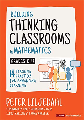 Building Thinking Classrooms in Mathematics, Grades K-12: 14 Teaching Practices for Enhancing Learning (Corwin Mathematics Series)