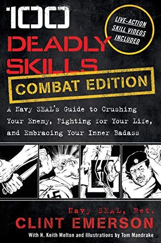 100 Deadly Skills: COMBAT EDITION: A Navy SEAL