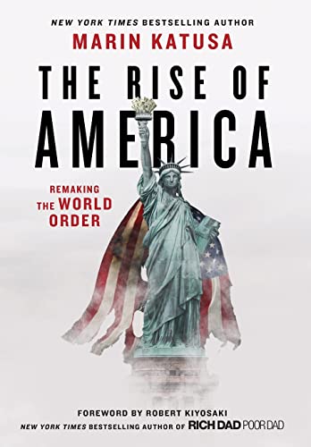 The Rise of America: Remaking the World Order