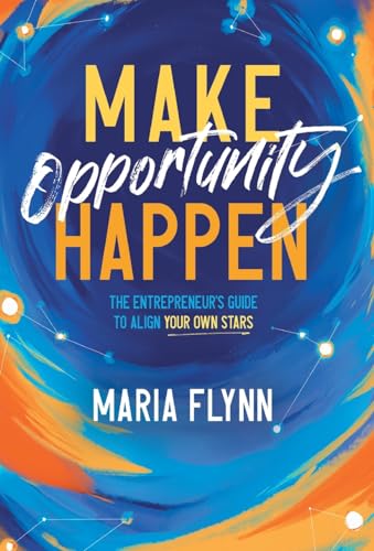 Make Opportunity Happen: The Entrepreneur