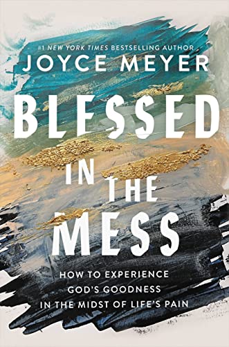 Blessed in the Mess: How to Experience God