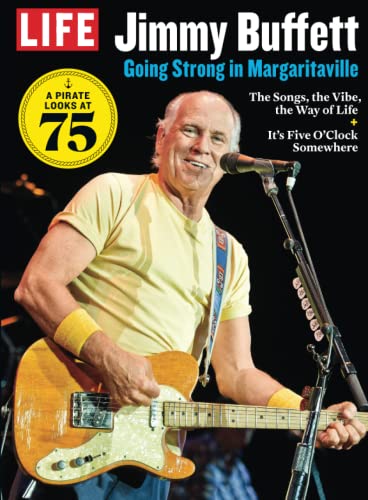 LIFE Jimmy Buffet: Going Strong in Margaritaville