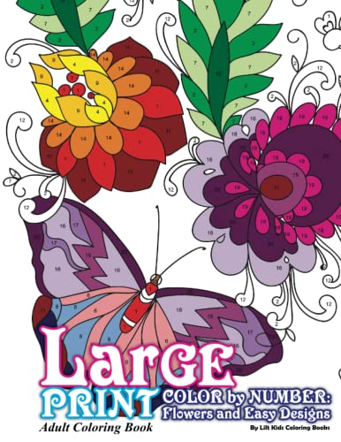 Large Print Adult Coloring Book Color By Number: Flowers & Easy Designs (Beautiful Adult Coloring Books)