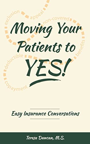 Moving Your Patients to YES!: Easy Insurance Conversations