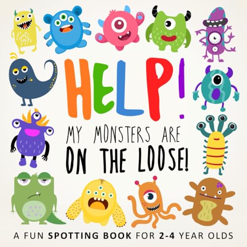 Help! My Monsters Are on the Loose!: A Fun Spotting Book for 2-4 Year Olds (Help! Books)