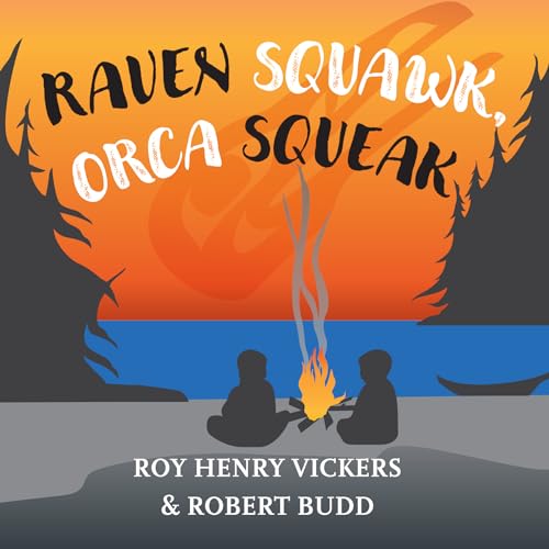 Raven Squawk, Orca Squeak (First West Coast Books, 4)