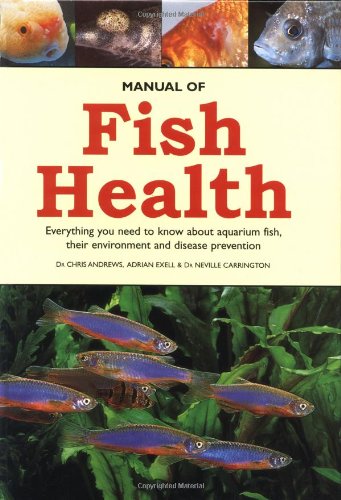 Manual of Fish Health: Everything You Need to Know About Aquarium Fish, Their Environment and Disease Prevention