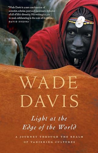 Light at the Edge of the World: A Journey Through the Realm of Vanishing Cultures