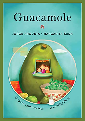 Guacamole: Un poema para cocinar _ A Cooking Poem (Bilingual Cooking Poems) (Spanish Edition)