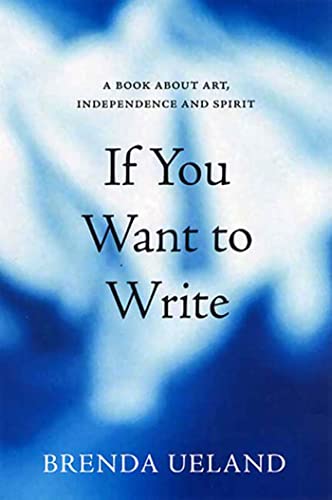 If You Want to Write: A Book about Art, Independence and Spirit