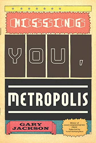 Missing You, Metropolis: Poems