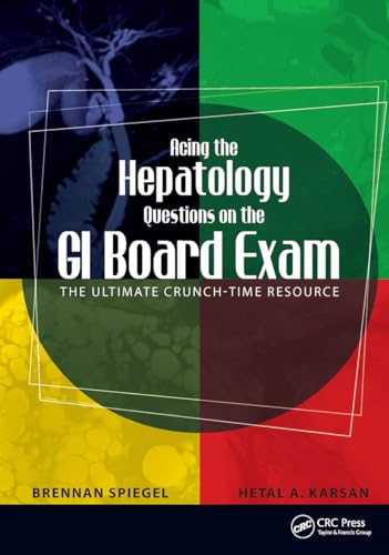 Acing the Hepatology Questions on the GI Board Exam: The Ultimate Crunch-Time Resource