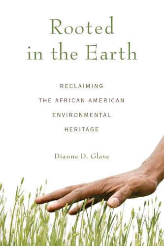 Rooted in the Earth: Reclaiming the African American Environmental Heritage