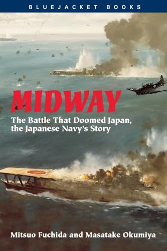 Midway: The Battle that Doomed Japan, the Japanese Navy