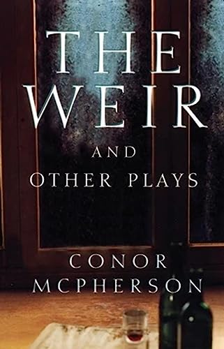 The Weir and Other Plays