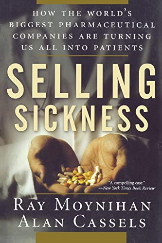 Selling Sickness: How the World