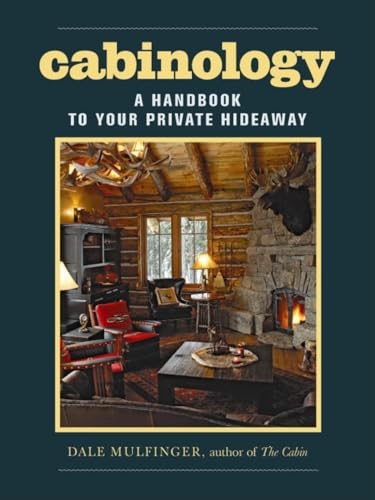 Cabinology: A Handbook to Your Private Hideaway