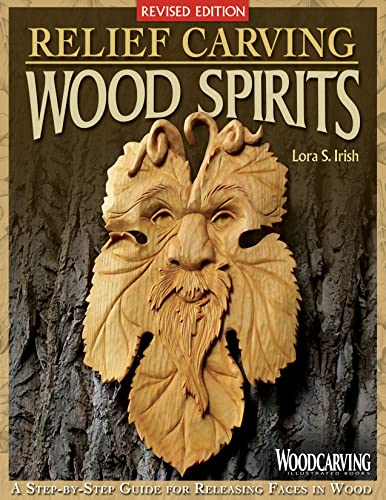 Relief Carving Wood Spirits, Revised Edition: A Step-By-Step Guide for Releasing Faces in Wood (Fox Chapel Publishing) Fully Detailed Wood Spirit Project with Techniques, Tips, and 23 Bonus Patterns