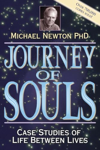 Journey of Souls: Case Studies of Life Between Lives (Michael Newton