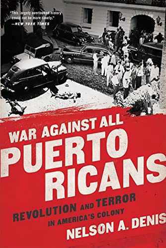 War Against All Puerto Ricans: Revolution and Terror in America