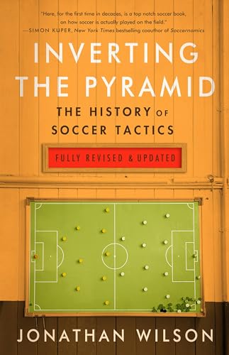 Inverting The Pyramid: The History of Soccer Tactics