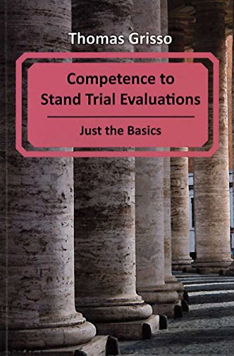 Competence to Stand Trial Evaluations: Just the Basics