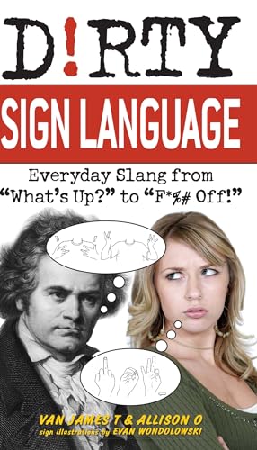 Dirty Sign Language: Everyday Slang from "What