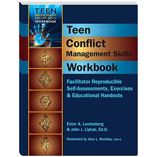 Teen Conflict Management Workbook - Facilitator Reproducible Self-Assessments, Exercises & Educational Handouts (Teen Mental Health and Life Skills Workbooks)