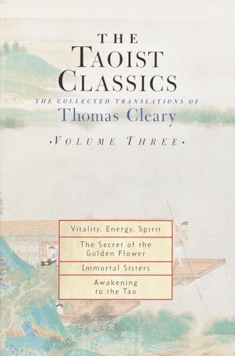 The Taoist Classics: The Collected Translations of Thomas Cleary, Vol. 3