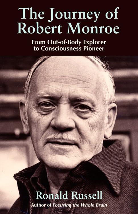 The Journey of Robert Monroe: From Out-of-Body Explorer to Consciousness Pioneer