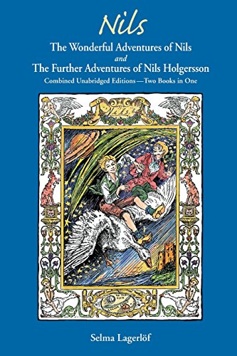 NILS: The Wonderful Adventures of NILS and The Further Adventures of Nils Holgersson: Combined Unabridged Editions—Two Books in One