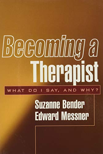 Becoming a Therapist: What Do I Say, and Why?