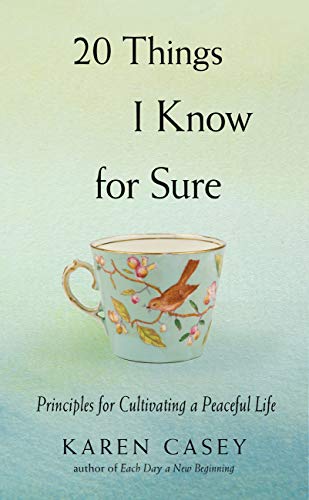 20 Things I Know for Sure: Principles for Cultivating a Peaceful Life (Meditation for Fans of Let Go Now)